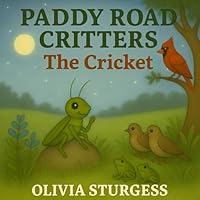 Paddy Road Critters: The Cricket 1967791414 Book Cover