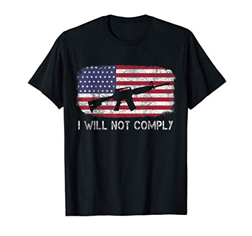I will not comply shirt fun american flag t-shirt