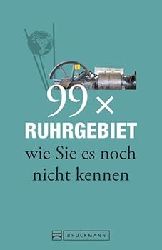 Perfect Paperback 99 x Ruhrgebiet wie Sie es noch nicht kennen [German] Book