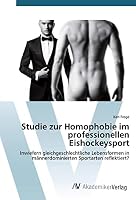 Studie zur Homophobie im professionellen Eishockeysport 3639830334 Book Cover
