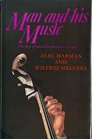(Man and His Music: The Story of Musical Experience in the West 0214665801 Book Cover