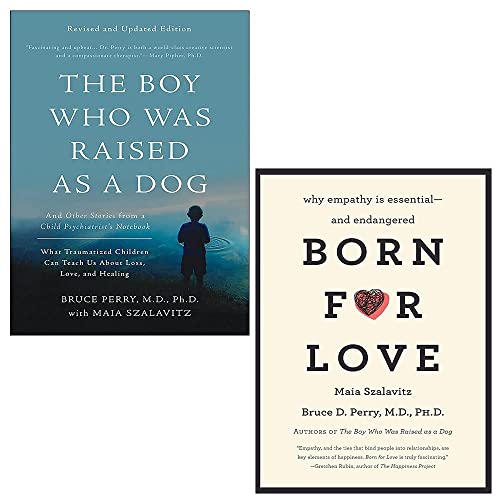 By Bruce D. Perry & Maia Szalavitz 2 Books Collection Set (The Boy Who Was Raised as a Dog, 3rd Edition & Born for Love )