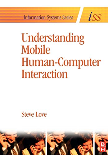 Understanding Mobile Human-Computer Interaction (Information Systems Series (ISS)) view 2