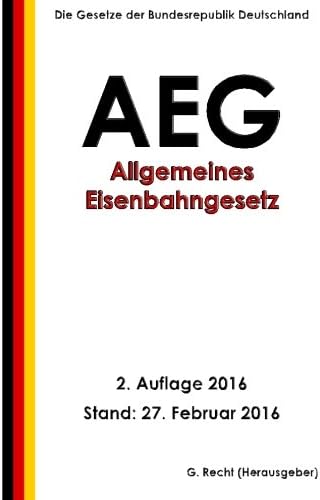 Allgemeines Eisenbahngesetz (AEG), 2. Auflage 2016