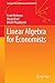 Linear Algebra for Economists (Springer Texts in Business and Economics)