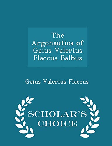 The Argonautica of Gaius Valerius Flaccus Balbu... 1296091694 Book Cover