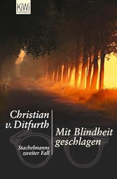 Mit Blindheit geschlagen. Stachelmanns zweiter Fall - Book #2 of the Stachelmann
