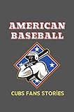 American Baseball: Cubs Fans Stories (English Edition)