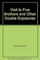 Visit to Five Brothers and Other Double Exposures B0056OM22Y Book Cover