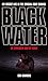 Produktbild Black Water: By Strength and By Guile (My Secret Life in the Special Boat Section)