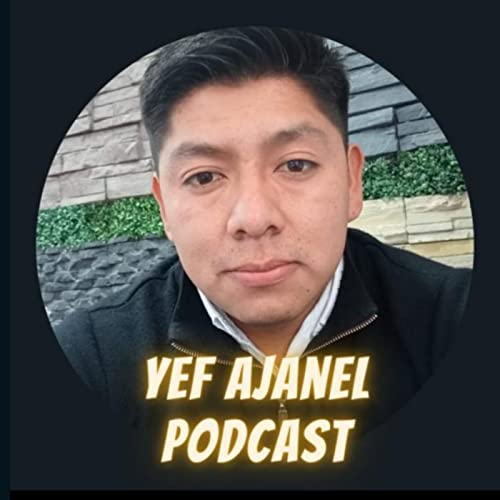 Yef Ajanel podcast