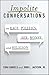 Impolite Conversations: On Race, Politics, Sex, Money, and Religion