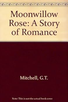 Paperback Moonwillow Rose A Story of Romance Book
