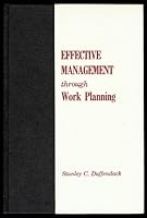 Effective Management Through Work Planning B000H36U0E Book Cover