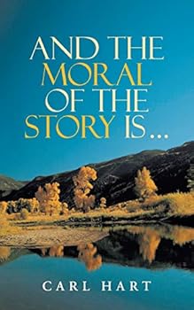 Paperback And the Moral of the Story Is ... Book