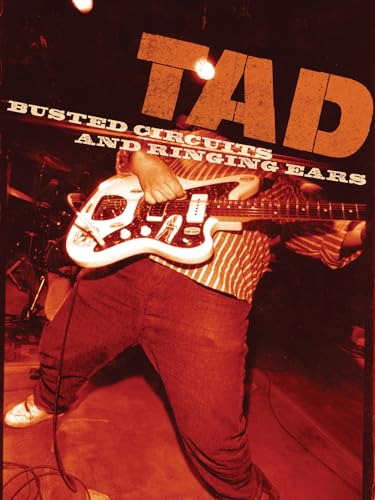 Tad - Busted Circuits and Ringing Ears