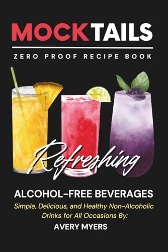 Mocktails Zero Proof Recipe Book: Refreshing Alcohol-Free Beverages | Simple,