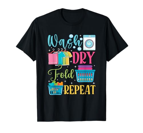 Laundry wash Dry Fold Repeat Laundry Worker T-Shirt