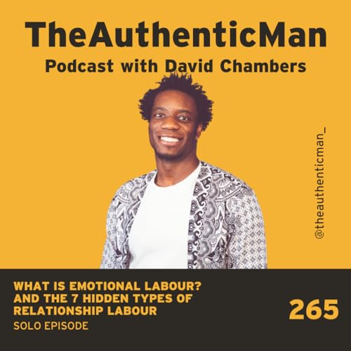 EP 265: What is Emotional Labour? And the 7 Hidden Types of Relationship Labour