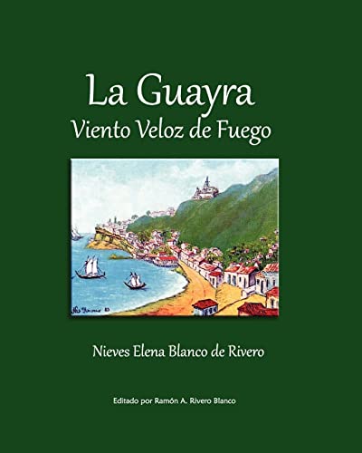 La Guayra, Viento Veloz de Fuego (Spanish Edition)