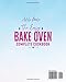The Easy Bake Oven Complete Cookbook: 150 Fun and Tasty Recipes to Delight Young. Ages 5 to 10