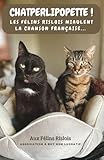 harlem  CHATPERLIPOPETTE ! LES FÉLINS RISLOIS MIAULENT LA CHANSON FRANÇAISE