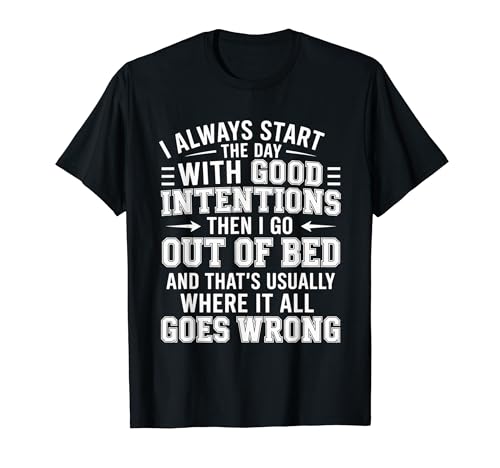 Good Intentions Until I Got Out Of Bed Then Chaos - T�V���c