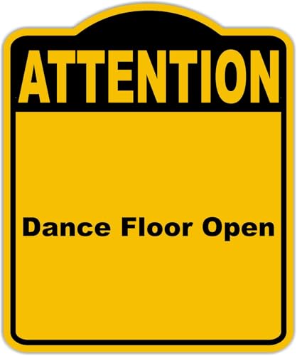 Dance Floor Open Attention Yellow Black Aluminum Composite Sign 15 x 18 inches