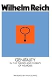  Genitality in the Theory and Therapy of Neurosis: In the Theory and Thearpy of Neurosis (Genitality in the Theory & Therapy of Neurosis) by Wilhelm Reich (1981-03-01)