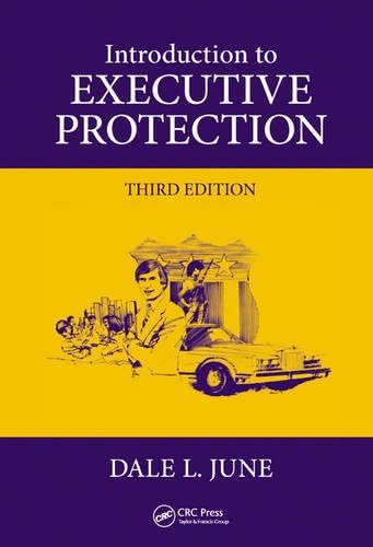 Introduction to Executive Protection 3rd Edition