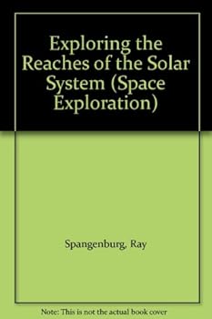 Hardcover Exploring the Reaches of the Solar System (Space Exploration) Book