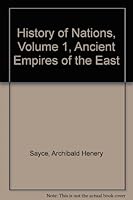 History of Nations, Volume 1, Ancient Empires of the East B002JYZNDE Book Cover