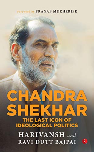 Chandra Shekhar: The Last Icon of Ideological Politics: Demy (HB)