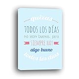 Oops Cuadro Frase optimista 30x20 cms Quizas Todos los días no Sean Buenos, Pero Siempre Hay Algo Bueno Todos los días