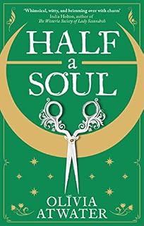 Half a Soul: Howl's Moving Castle meets Bridgerton in this cosy Regency fantasy romance (Regency Faerie Tales Book 1)