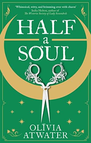 Half a Soul: Howl's Moving Castle meets Bridgerton in this cosy Regency fantasy romance (Regency Faerie Tales Book 1)