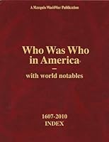 Who Was Who in America with World Notables, 1607-2010: Index for Volumes I-XXXI and Historical Volume (Who Was Who in American Index) by Sara J Gamble B01K91PG1M Book Cover