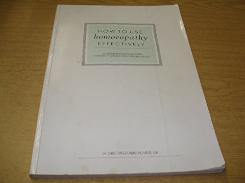 How to Use Homeopathy Effectively 1871342007 Book Cover
