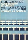  Complementi di chimica per i licei artistici e gli istituti d\'arte [Edizione1972]