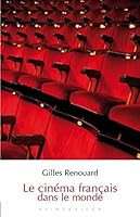Le Cinema Francais Dans Le Monde 2252038365 Book Cover