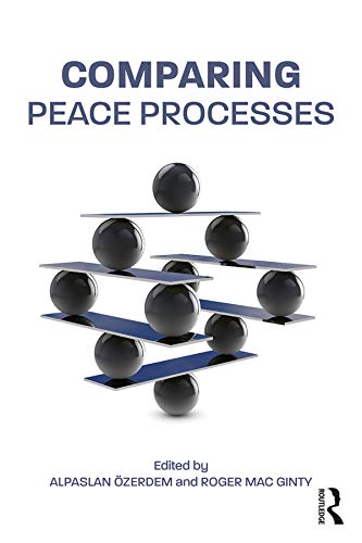 Comparing Peace Processes (Routledge Studies in Peace and Conflict Resolution)      1st Edition, Kindle Edition