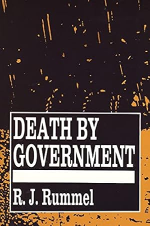 Death by Government: Genocide and Mass Murder Since 1900