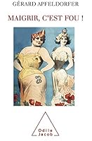 Maigrir, c'est fou ! 2738107788 Book Cover