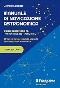Vedi scheda su Amazon Manuale di navigazione astronomica. Guida ragionata al punto nave astronomico 30 esercizi complessi su tutti gli aspetti della navigazione astronomica