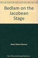 Bedlam on the Jacobean stage B0006C06P6 Book Cover