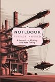  Vintage Inspired Notebook: Industrial Journal for Writing, Sketching & Note Taking