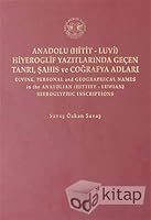 Anadolu (Hitit-Luvi) Hiyeroglif Yaztlarnda Gecen Tanr, Sahs Ve Cografya Adlar =: Divine, Personal and Geographical Names in the Anatolian (Hittite-Luw 9758070215 Book Cover