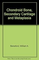 Chondroid bone, secondary cartilage, and metaplasia 0806702613 Book Cover