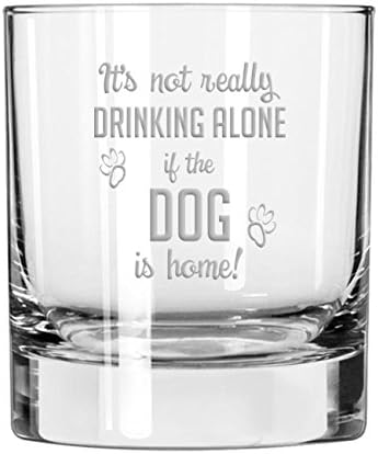 National Etching It's Not Drinking Alone If The Dog Is Home old fashioned scotch whiskey glass