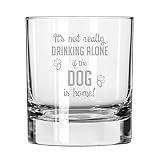 National Etching It's Not Drinking Alone If The Dog Is Home old fashioned scotch whiskey glass